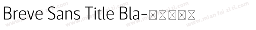 Breve Sans Title Bla字体转换